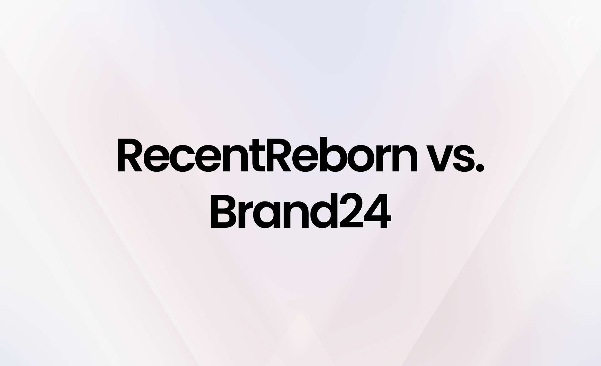 RecentReborn vs Brand24: Which Tool Helps You Find Instagram Recent Posts?